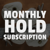 Monthly Hold Subscription